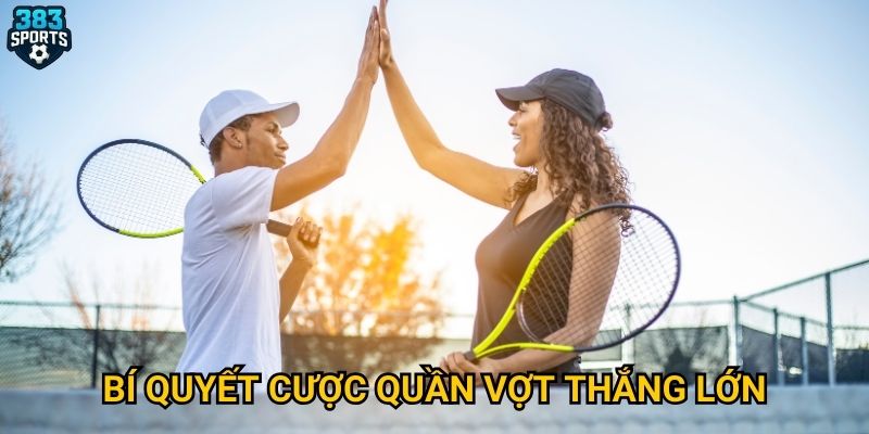 Vì sao quần vợt 383sports được nhiều cao thủ lựa chọn? 3 Bí quyết cược quần vợt thắng lớn
