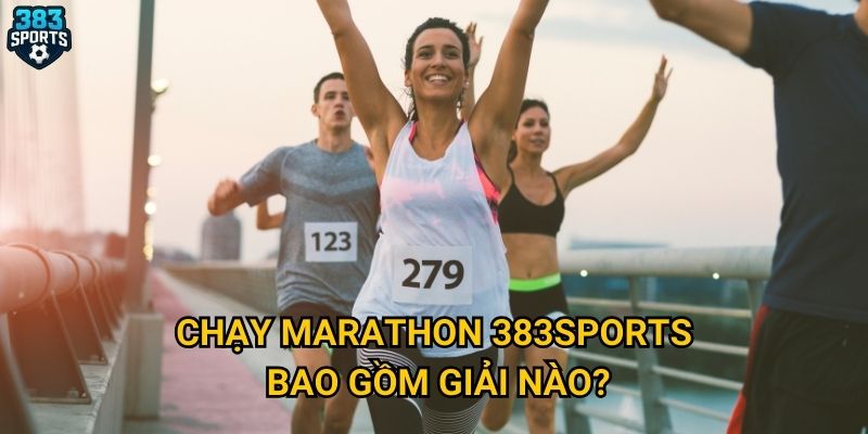Chạy marathon tại 383sports có điểm gì thu hút runner? 2 Chạy marathon 383sports bao gồm giải nào?